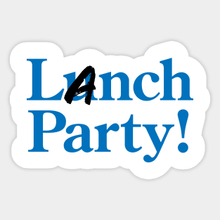 Lanch Party! Sticker